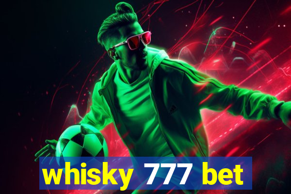 whisky 777 bet