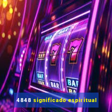 4848 significado espiritual