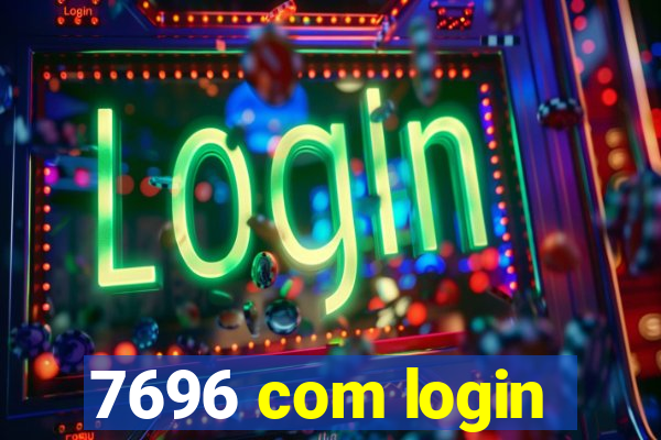 7696 com login