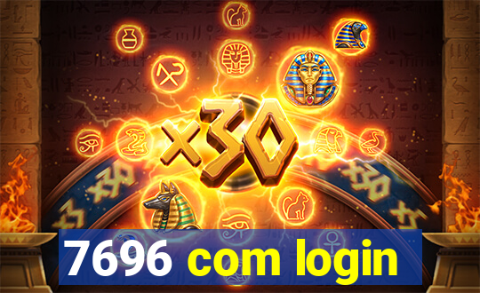 7696 com login