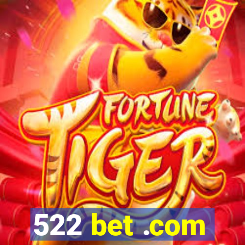 522 bet .com