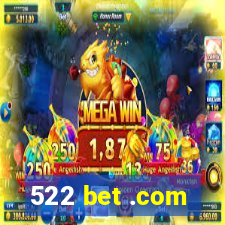 522 bet .com