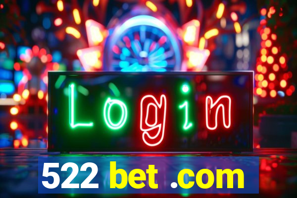 522 bet .com