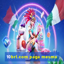 10brl.com paga mesmo