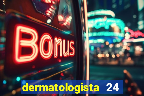 dermatologista 24 horas sp