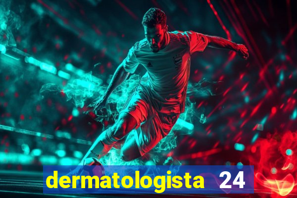 dermatologista 24 horas sp