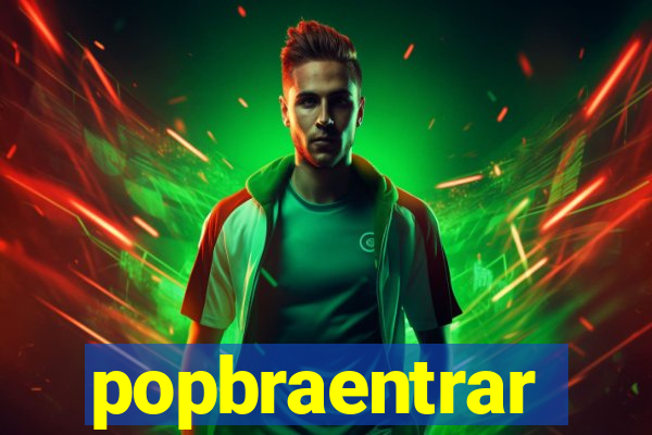 popbraentrar