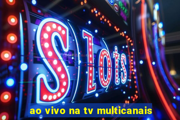 ao vivo na tv multicanais