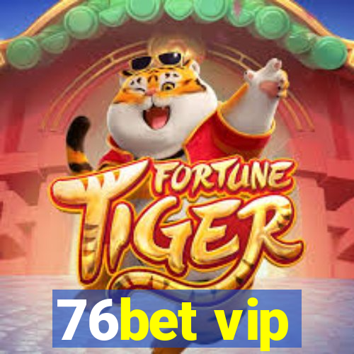 76bet vip