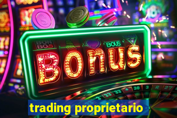 trading proprietario