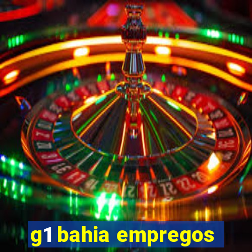 g1 bahia empregos