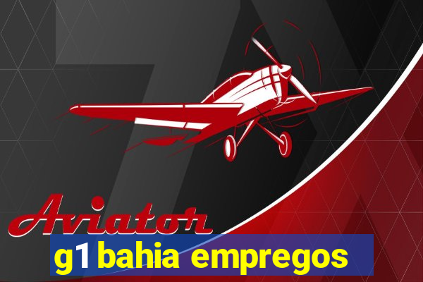 g1 bahia empregos