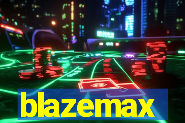 blazemax