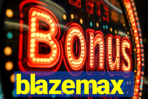 blazemax