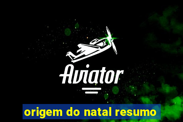 origem do natal resumo