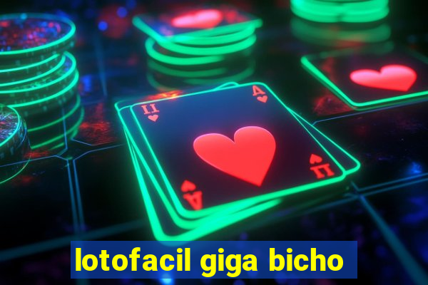 lotofacil giga bicho