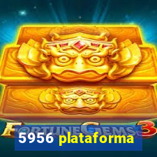 5956 plataforma