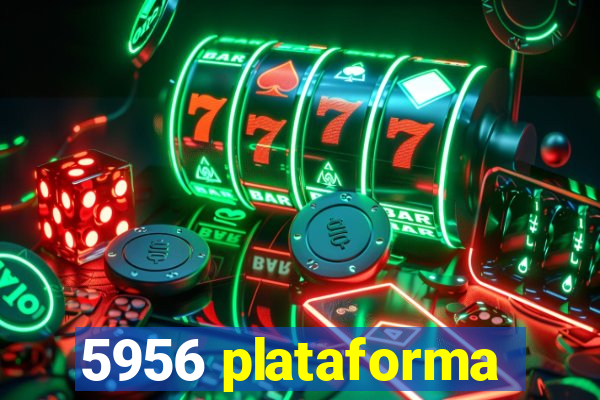 5956 plataforma