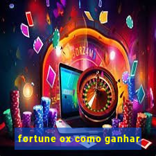 fortune ox como ganhar