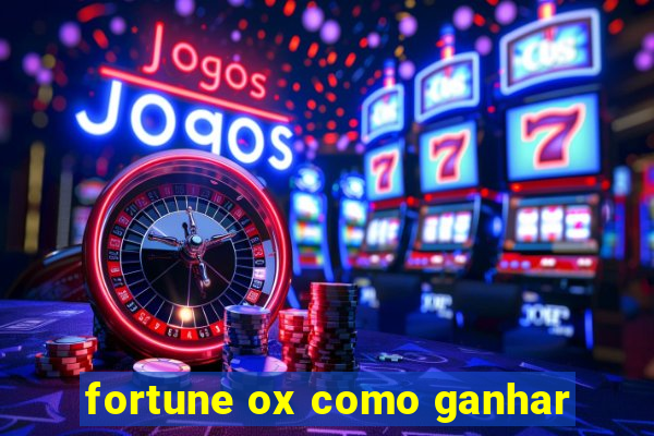 fortune ox como ganhar