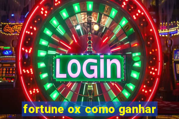 fortune ox como ganhar