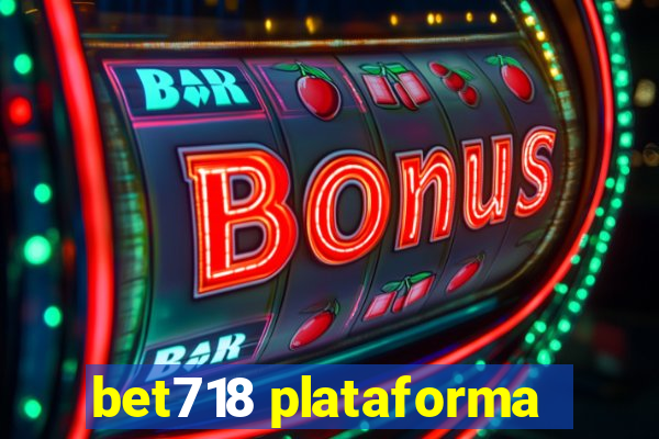 bet718 plataforma