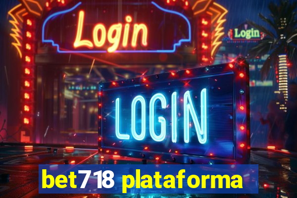 bet718 plataforma