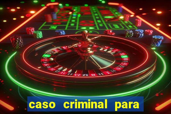 caso criminal para resolver pdf