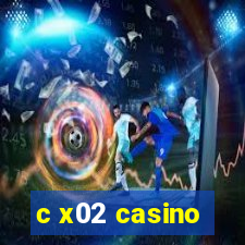 c x02 casino