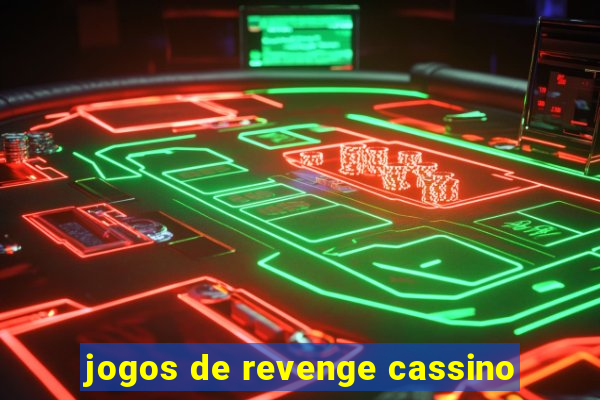 jogos de revenge cassino