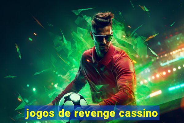 jogos de revenge cassino