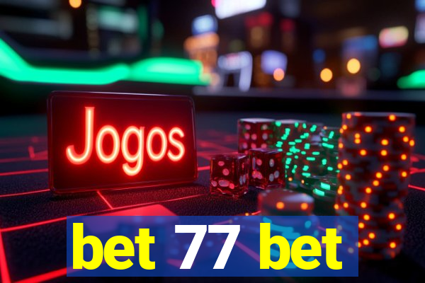 bet 77 bet