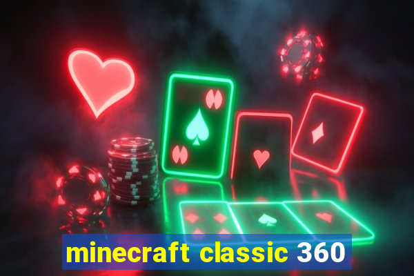 minecraft classic 360