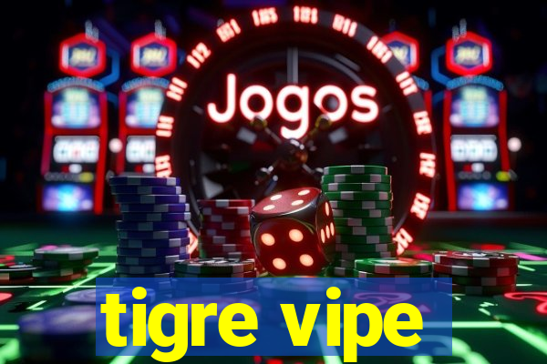 tigre vipe