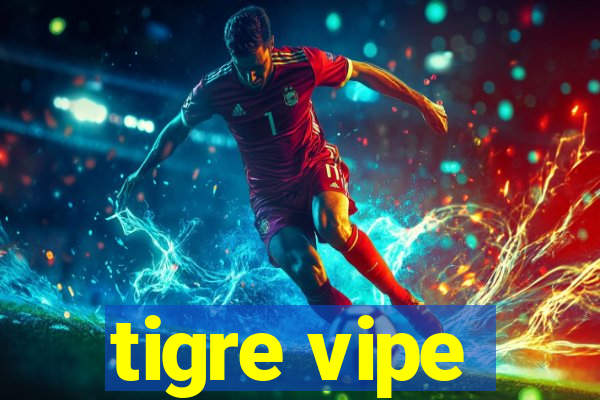 tigre vipe