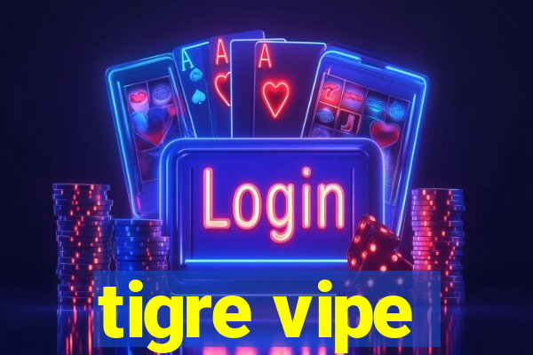 tigre vipe