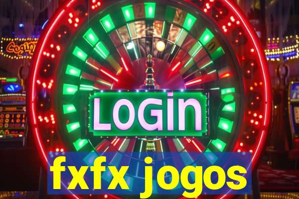 fxfx jogos