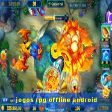 jogos rpg offline android