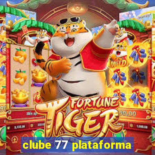 clube 77 plataforma