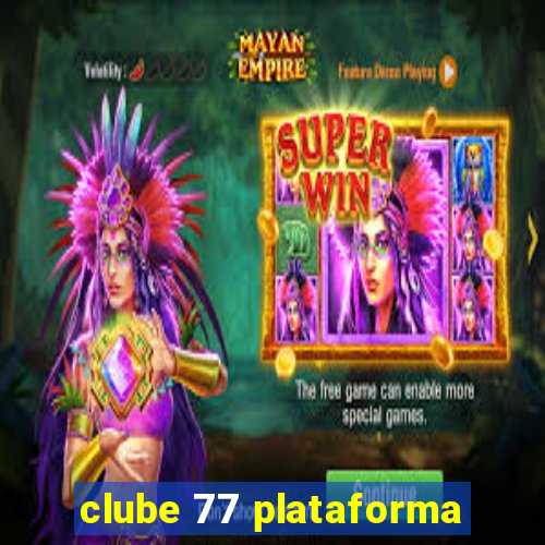 clube 77 plataforma