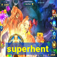 superhent