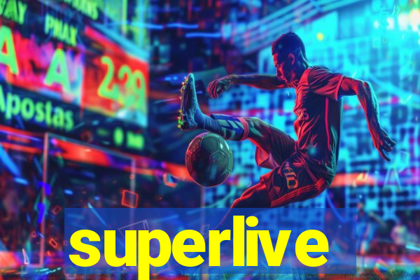 superlive