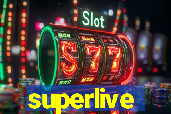 superlive