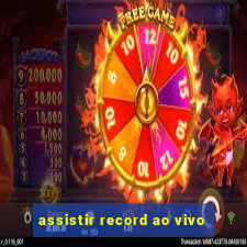 assistir record ao vivo