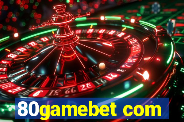 80gamebet com