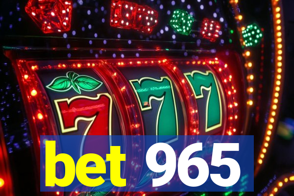 bet 965