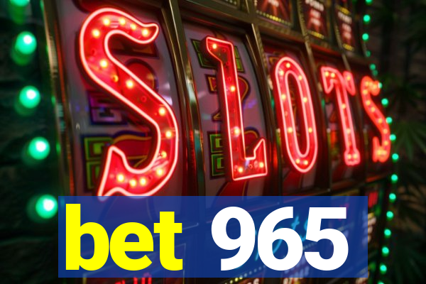 bet 965