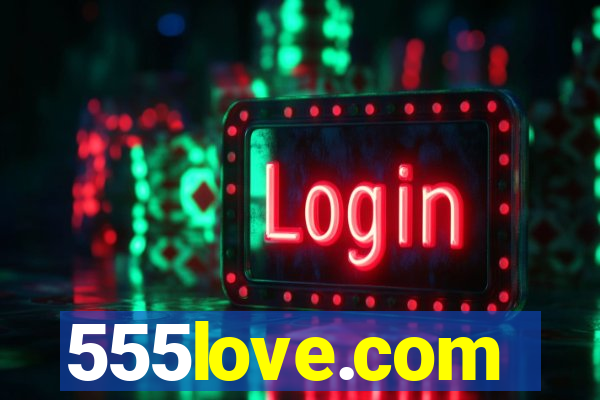 555love.com