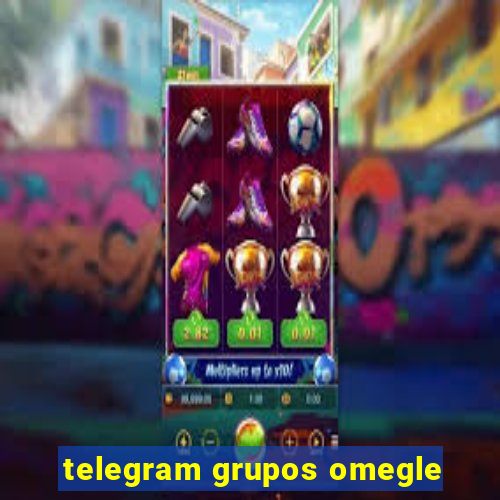 telegram grupos omegle