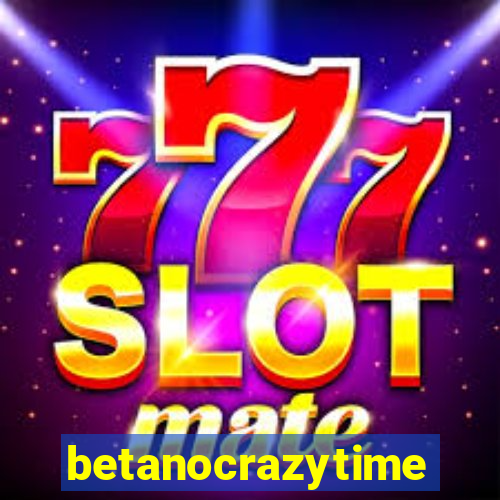 betanocrazytime